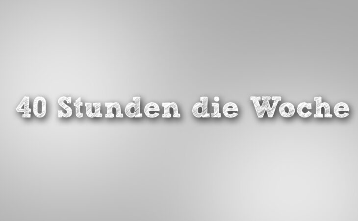 40 Stunden die Woche Image